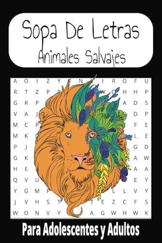 Sopa de Letra De Animales Salvajes: Sopa De Letra con Facilidad de leer sobre temas de Animales Salvajes y mas| 6x9 | 50 rompecabezas| Regalo para entretenimiento, tiempo libre y vacaciones von Independently published