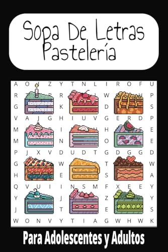 Sopa de Letra De Pastelería: Sopa De Letra con Facilidad de leer sobre temas de Pastelería, Dulces y mas| 6x9 | 50 rompecabezas| Regalo para entretenimiento, tiempo libre y vacaciones von Independently published