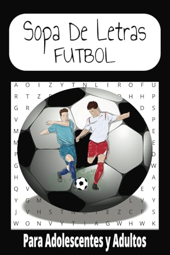 Sopa de Letras de Futbol: Sopa De Letra con Facilidad de leer sobre temas de Fútbol, Soccer y mas| 6x9 | 50 rompecabezas| Regalo para entretenimiento, tiempo libre y vacaciones von Independently published