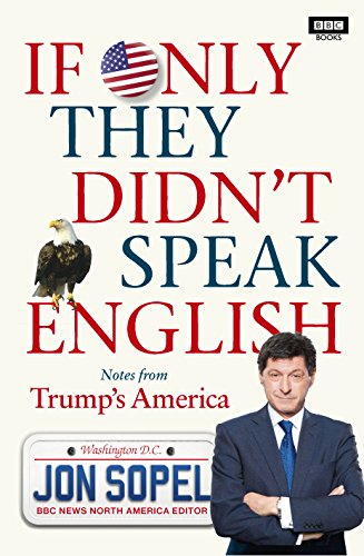 If Only They Didn't Speak English: Notes From Trump's America