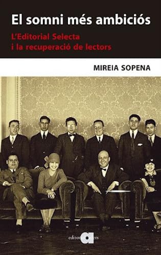 El somni més ambiciós: L'Editorial Selecta i la recuperació de lectors (Recerca i pensament, Band 122) von EDITORIAL AFERS, S.L.