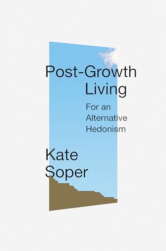 Alternative Prosperity: The Joys of Post-Growth Living von Verso