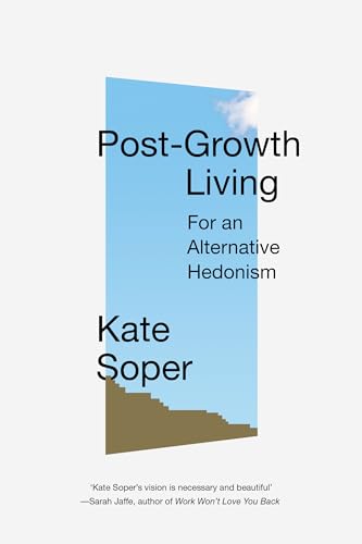 Post-Growth Living: For an Alternative Hedonism von Verso Books