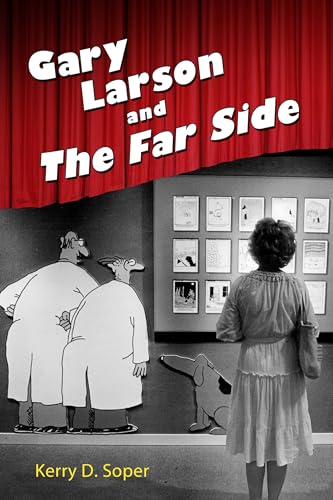 Gary Larson and The Far Side (Great Comics Artists) von University Press of Mississippi