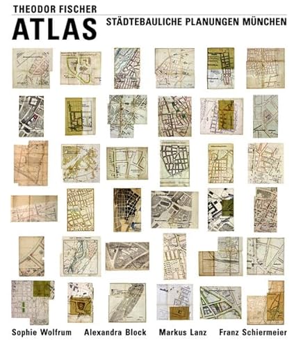 Theodor Fischer Atlas: Städtebauliche Planungen München von Schiermeier, Franz