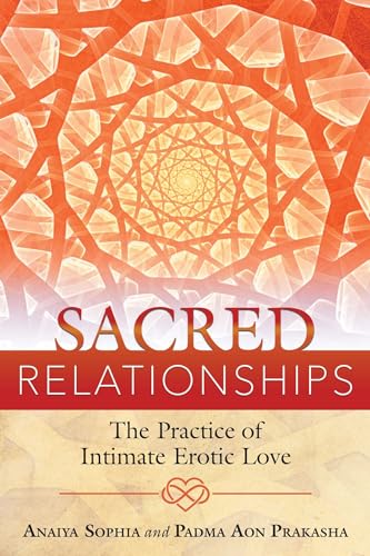 Sacred Relationships: The Practice of Intimate Erotic Love von Simon & Schuster