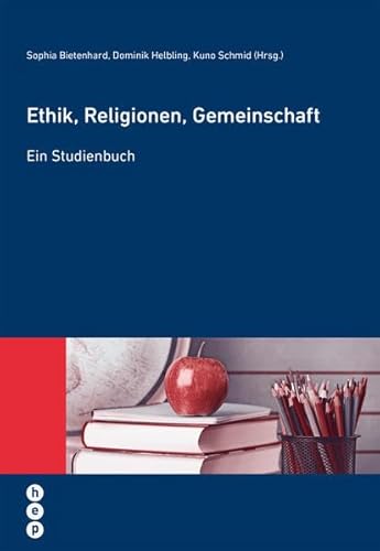 Ethik, Religionen, Gemeinschaft: Ein Studienbuch (Wissenschaft konkret)