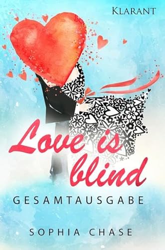 Love is blind. Gesamtausgabe Love is blind. Gesamtausgabe von Klarant Verlag