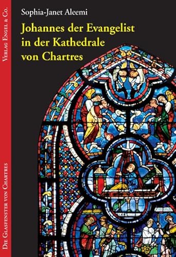 Johannes der Evangelist in der Kathedrale von Chartres (Die Glasfenster von Chartres)