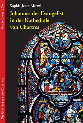 Johannes der Evangelist in der Kathedrale von Chartres (Die Glasfenster von Chartres)