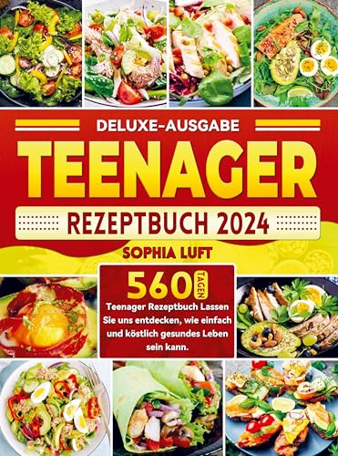 Deluxe-Ausgabe Teenager Rezeptbuch 2024: 560 Tagen Teenager Rezeptbuch Lassen Sie uns entdecken, wie einfach und köstlich gesundes Leben sein kann. von Bookmundo