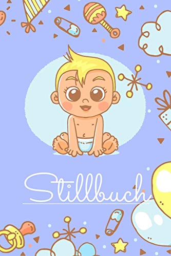 Stillbuch: Stilltagebuch für 14 Wochen nach der Geburt zur Erfassung wichtiger Daten - Die Entwicklung des Babys aufnehmen in dieses Babybuch für Mütter - Geeignet als Stillprotokoll und Windelbuch