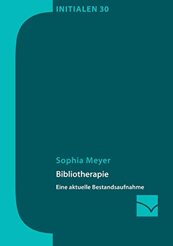 Bibliotherapie: Eine aktuelle Bestandaufnahme Bibliotherapie: Eine aktuelle Bestandaufnahme