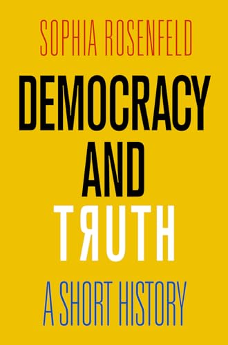Democracy and Truth: A Short History von University of Pennsylvania Press