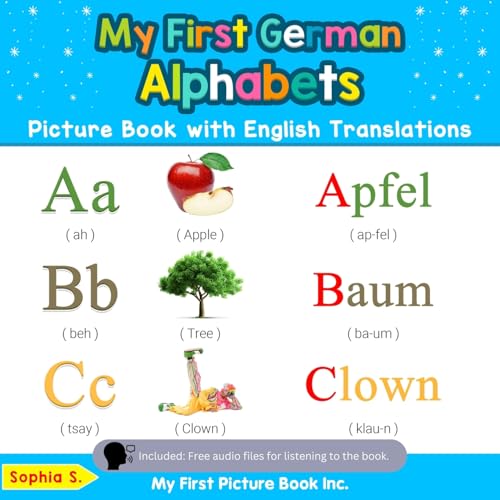 My First German Alphabets Picture Book with English Translations: Bilingual Early Learning & Easy Teaching German Books for Kids (Teach & Learn Basic German words for Children, Band 1)