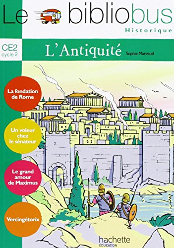 Le bibliobus: Cycle 3 CE2 L'antiquite (Livre de l'eleve) von Hachette