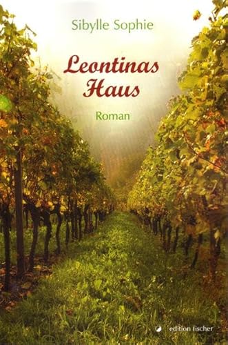 Leontinas Haus: Roman