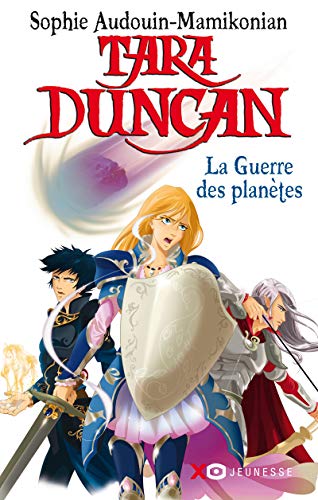 Tara Duncan (French): Tara Duncan 11/La guerre des planetes von XO