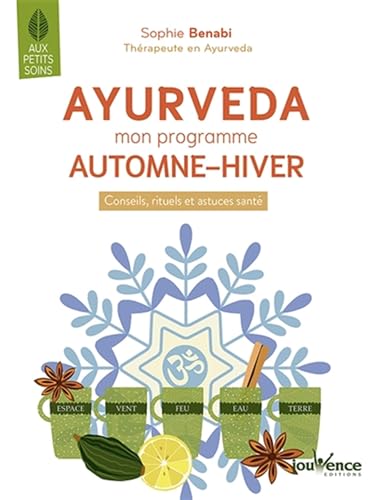 Ayurveda : Mon Programme Automne - Hiver: Conseils, rituels et astuces santé