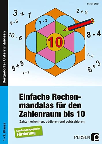 Einfache Rechenmandalas für den Zahlenraum bis 10: Zahlen erkennen, addieren und subtrahieren (1. bis 3. Klasse) von Persen Verlag i.d. AAP