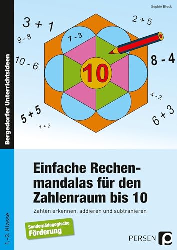 Einfache Rechenmandalas für den Zahlenraum bis 10: Zahlen erkennen, addieren und subtrahieren (1. bis 3. Klasse)