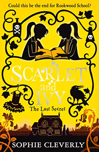 The Last Secret: A Scarlet and Ivy Mystery: A thrilling children’s book for fans of Harry Potter and Murder Most Unladylike