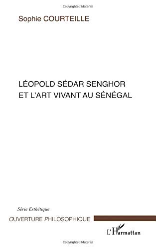 Léopold Sédar Senghor et l'art vivant au Sénégal von Editions L'Harmattan