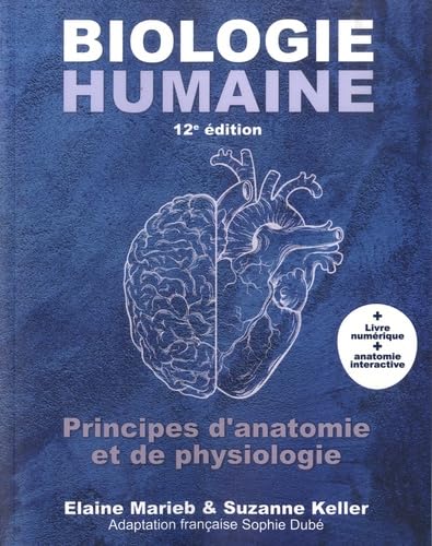 Biologie humaine - 12e édition : Principes d'anatomie et de physiologie von ERPI