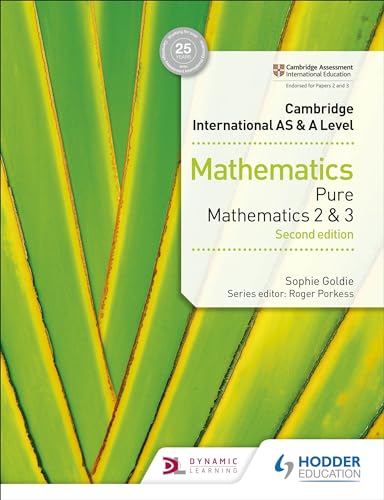 Cambridge International AS & A Level Mathematics Pure Mathematics 2 and 3 second edition: Hodder Education Group Cambridge International AS & A Level Mathematics Pure Mathematics 2 and 3 second edition: Hodder Education Group