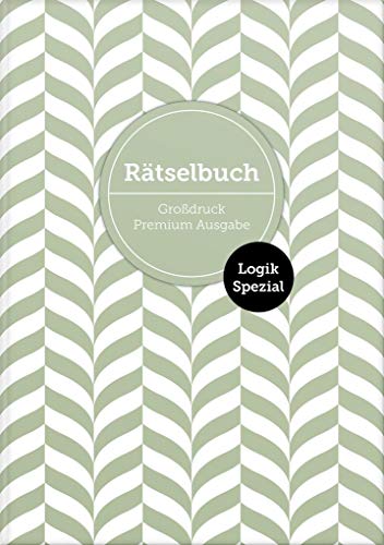 Deluxe Rätselbuch "Logik Spezial" mit 140 Logik-Rätseln. XL Rätselbuch in Premium Ausgabe für ältere Leute, Senioren, Erwachsene und Rentner ... etc. ... etc. in leicht, mittel und schwer