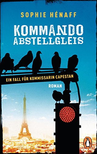 Kommando Abstellgleis: Ein Fall für Kommissarin Capestan 1 - Roman (Kommando Abstellgleis ermittelt, Band 1)