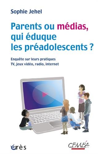 Parents ou médias, qui éduque les préadolescents ? : Enquête sur leurs pratiques TV, jeux, vidéo, radio, Internet von Erès