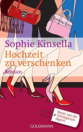 Hochzeit zu verschenken: Ein Shopaholic-Roman 3 (Schnäppchenjägerin Rebecca Bloomwood, Band 3)