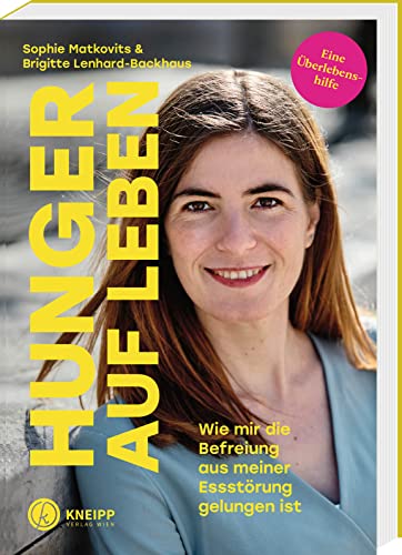 Hunger auf Leben: Wie mir die Befreiung aus meiner Essstörung gelungen ist. Antworten auf Fragen zu Magersucht für Angehörige – von einer ehemals Betroffenen und ihrer Therapeutin Hunger auf Leben: Wie mir die Befreiung aus meiner Essstörung gelungen ist. Antworten auf Fragen zu Magersucht für Angehörige – von einer ehemals Betroffenen und ihrer Therapeutin