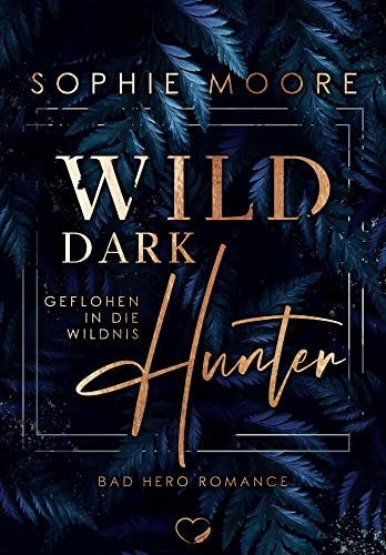 Wild Dark Hunter: Geflohen in die Wildnis (Bad Hero Romance) von NOVA MD