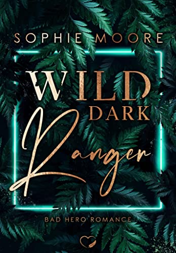 Wild Dark Ranger: Bad Hero Romance (Wild Dark Hunter 3) von Federherz Verlag (Nova MD)