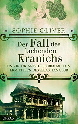 Der Fall des lachenden Kranichs: Ein viktorianischer Krimi mit den Ermittlern des Sebastian Club von Dryas Verlag