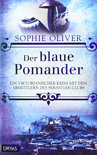 Der blaue Pomander: Ein viktorianischer Krimi mit den Ermittlern vom Sebastian Club (Baker Street Bibliothek) Der blaue Pomander: Ein viktorianischer Krimi mit den Ermittlern vom Sebastian Club (Baker Street Bibliothek)