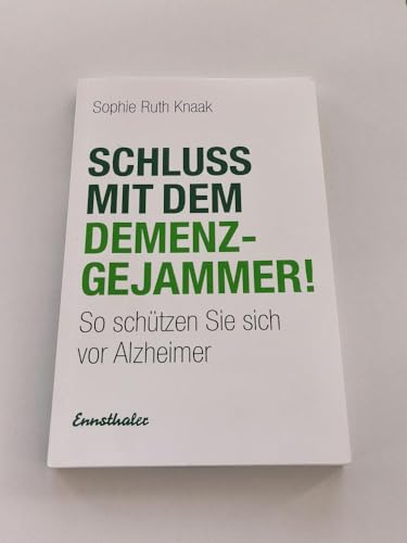 Schluss mit dem Demenz-Gejammer!: So schützen Sie sich vor Alzheimer