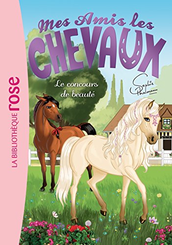 Mes amis les chevaux 10 - Le concours de beauté von Hachette