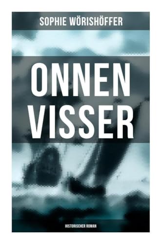 Onnen Visser (Historischer Roman): Klassiker der Jugendliteratur - Der Schmugglersohn von Norderney von Musaicum Books