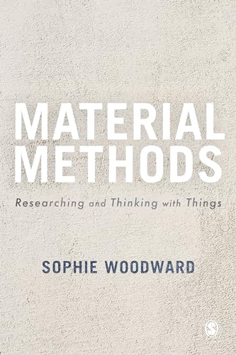 Material Methods: Researching and Thinking with Things