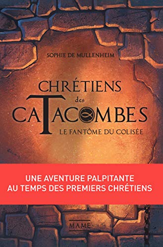 Chrétiens des Catacombes - Tome 1 - Le fantôme du Colisée von MAME