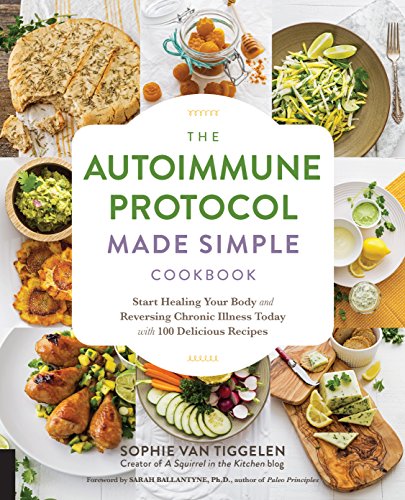 Autoimmune Protocol Made Simple Cookbook: Start Healing Your Body and Reversing Chronic Illness Today with 100 Delicious Recipes von Fair Winds Press
