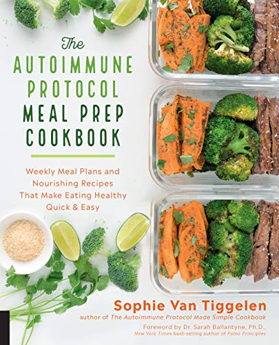 The Autoimmune Protocol Meal Prep Cookbook: Weekly Meal Plans and Nourishing Recipes That Make Eating Healthy Quick & Easy von Fair Winds Press