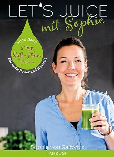 Let's Juice mit Sophie: Power für den Darm - Klarheit für den Geist