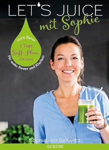 Let's Juice mit Sophie: Power für den Darm - Klarheit für den Geist