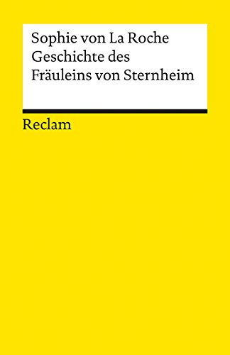 Geschichte des Fräuleins von Sternheim: La Roche, Sophie von – Deutsch-Lektüre, Deutsche Klassiker der Literatur – 7934 (Reclams Universal-Bibliothek)