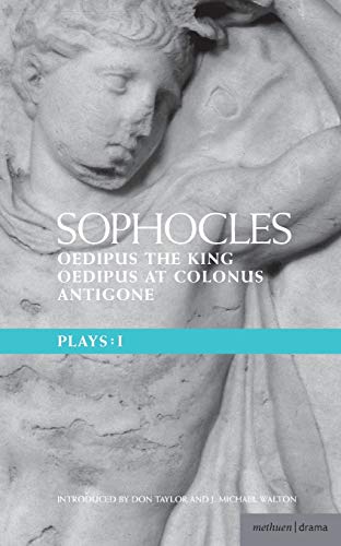 Sophocles Plays: 1: Oedipus The King; Oedipus At Colonnus; Antigone: Oedipus the King, Oedipus the King, Oedipus at Colonus, Antigone (Methuen's World Dramatists)