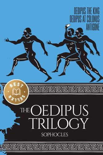 Trilogy Greek Tragedies: Oedipus the King, Oedipus at Colonus and Antigone by Sophocles: The Three Theban Plays by Sophocles Trilogy Greek Tragedies: Oedipus the King, Oedipus at Colonus and Antigone by Sophocles: The Three Theban Plays by Sophocles